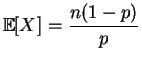 $\displaystyle \mathbb{E}[X] = \frac{n(1-p)}{p}$