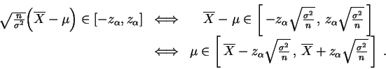 \begin{displaymath}\begin{array}{ccc}
\sqrt{\frac{n}{\sigma^2}}\Big(\overline{X}...
...e{X}+z_\alpha\sqrt{\frac{\sigma^2}{n}}\,\right]\;.
\end{array}\end{displaymath}