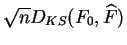 $ \sqrt{n}D_{KS}(F_0,\widehat{F})$